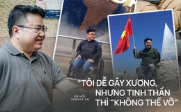 Chàng trai "không thể vỡ" với 150 lần gãy xương vẫn chinh phục 4 cực và đỉnh Fansipan, đặt chân đến 45 tỉnh/thành phố