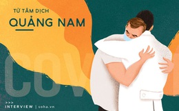 Covid-19: Tấm ảnh đặc biệt "đàn ông ôm nhau" và lời kể từ tâm dịch Quảng Nam