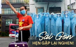 Sài Gòn với một cuộc sống bình thường mới, nhưng cảm xúc của những tình nguyện viên ngành Y khi trở về nhà vẫn thật sự thương và nhớ