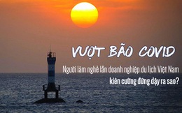 Chuyến du hành khắc nghiệt của những người làm du lịch ở Việt Nam