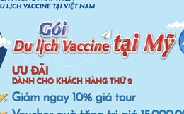 Du lịch Mỹ tiêm vắc-xin Covid-19: Nên tìm hiểu kỹ
