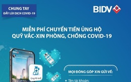 Chuyển tiền ủng hộ Quỹ Vắc-xin phòng, chống Covid-19 không cần nhớ số tài khoản ngay trên app của BIDV