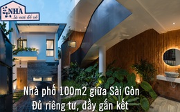 Căn nhà phố 100m2 giữa Sài Gòn cho gia đình nhiều thế hệ: Không gian xanh vừa hoài cổ vừa hiện đại tinh tế, chốn yên bình đoàn viên