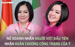 Nữ doanh nhân người Việt nhận Huân chương Công trạng của Ý: Từ bà mẹ 2 con bị các công ty từ chối vì quá tuổi đến "bà trùm quyền lực" chắp cánh cho thời trang Việt
