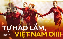 Đội tuyển nữ Việt Nam: Những cô gái viết nên lịch sử, dẫu trên khán đài thưa thớt tiếng gọi tên...