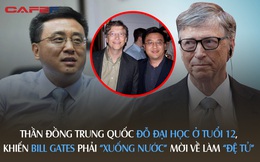 Thần đồng Trung Quốc từng khiến Bill Gates phải "xuống nước" mời về làm "đệ tử": Tốt nghiệp đại học ở tuổi 12, từ bỏ vị trí Phó Chủ tịch Microsoft để về quê cống hiến