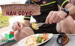 2 "nên" và 2 "tránh" trong ăn uống giúp F0 khỏi bệnh bớt "ì ạch", đường huyết tăng cao hậu COVID, thực hiện đều đặn sức khỏe cũng nhanh chóng được phục hồi