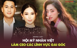 Hội mỹ nhân Việt tài sắc vẹn toàn, làm CEO hàng loạt lĩnh vực gai góc dù còn trẻ: Người chuẩn bị làm dâu hào môn, người là hotgirl "gia thế khủng" từng làm "bỏng mắt" MXH một thời