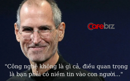 Steve Jobs: ‘Công nghệ không là gì cả, đây mới là những thứ một người thực sự cần để đạt được thành công lớn’