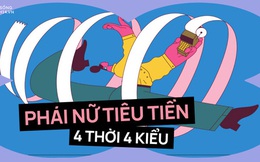 Bà ngoại 80 tuổi suốt ngày tiết kiệm, mẹ thì có mấy cái sổ liền, còn tôi chơi chứng khoán: Mỗi người phụ nữ lại 1 kiểu tiêu tiền!