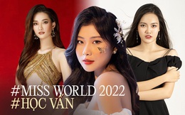 Học vấn dàn gái đẹp Miss World Vietnam 2022: Người biết 4 thứ tiếng, người sở hữu list giải thưởng dài dằng dặc