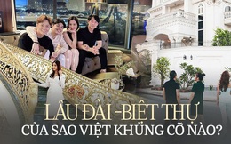 Sao Việt có cơ ngơi khủng: Lý Nhã Kỳ ở lâu đài dát vàng, 1 nghệ sĩ sở hữu nhà 100 tỷ đồng nhưng sốc nhất sao nữ tiết lộ cổng nhà giá 3 tỷ đồng!