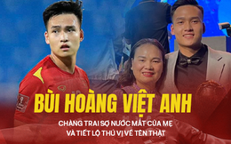 Đội trưởng U23 Việt Nam: Chàng trai sợ nước mắt của mẹ và tiết lộ thú vị về cái tên Bùi Hoàng Việt Anh