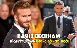 Triệu phú David Beckham U50 vẫn phong độ ngời ngời, thể lực sung mãn nhờ duy trì thói quen sống này