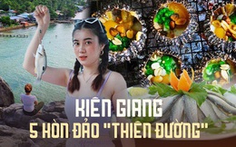 Du lịch Kiên Giang 'lên ngôi' mùa lễ: Nhiều đảo lớn nhỏ để tham quan, tắm biển và thưởng thức hải sản đặc trưng