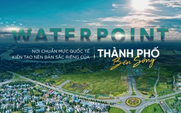Waterpoint – Nơi chuẩn mực quốc tế kiến tạo nên bản sắc riêng của “Thành phố bên sông”