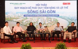 Hội thảo “Quy hoạch để phát huy tiềm năng và lợi thế sông Sài Gòn"