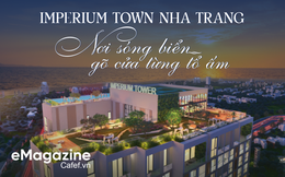 Imperium Town Nha Trang - Nơi sóng biển gõ cửa từng tổ ấm