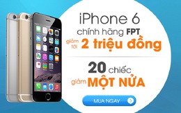 Muachung Plaza giảm giá lên tới 2 triệu đồng cho tất cả các sản phẩm iPhone 6/6 Plus chính hãng FPT