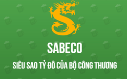 Những lý do khiến Sabeco được coi là “ngôi sao” sáng nhất trong đội bóng tỷ đô của Bộ Công Thương