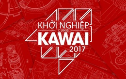 Khởi nghiệp cùng Kawai 2017: Nơi chắp cánh những ý tưởng khởi nghiệp đã chính thức bắt đầu