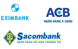 “Bộ 3 quyền lực” Sacombank – ACB – Eximbank: Ngày ấy, bây giờ