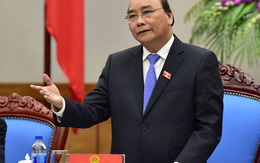Thủ tướng Nguyễn Xuân Phúc: Chính phủ kiến tạo không phải khẩu hiệu!