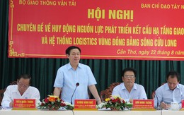 Phó Thủ tướng: Tìm “bài toán” phát triển hạ tầng giao thông vùng ĐBSCL