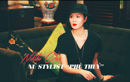 Nikita Chu: "Nữ stylist phù thuỷ"