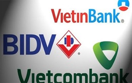 Vietcombank, BIDV và VietinBank sẽ không lo bị “đòi” cổ tức tiền mặt?