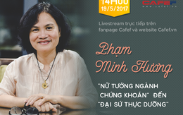 Livestream với doanh nhân Phạm Minh Hương: Độc giả đặt câu hỏi cho "Nữ tướng ngành chứng khoán"