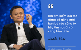Tỷ phú Jack Ma: Đừng mời bạn bè làm cộng sự nếu muốn khởi nghiệp thành công