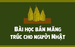 Bài học bán măng trúc cho người Nhật