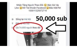 Dân kinh doanh Like, Sub chú ý: Sắp tới dùng tài khoản Facebook "ảo" có thể bị phạt tới 10 triệu đồng