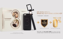 Nhận ngay quà tặng trị giá 1.150.000 đồng khi đặt trước Oppo F3 tại Viettel Store