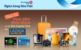 “Tiệc ưu đãi” thứ 4 hàng tuần tại Lazada.vn dành cho chủ thẻ Viet Capital Visa