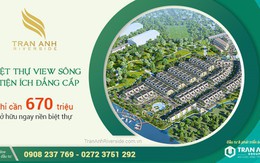 Trần Anh Riverside – Đúng chuẩn sống xanh