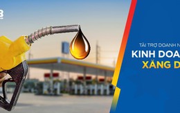MB tài trợ vốn cho doanh nghiệp kinh doanh xăng dầu