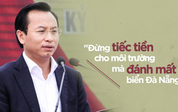 Bí thư Nguyễn Xuân Anh: "Đừng tiếc tiền cho môi trường mà đánh mất biển Đà Nẵng"