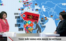 Thúc đẩy hàng hóa "Made in Vietnam" tại thị trường quốc tế
