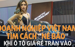 Ô tô giá rẻ tràn vào trong nước, doanh nghiệp Việt Nam tìm cách "né bão"