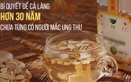 Cả làng 30 năm chưa có người mắc ung thư: Bí quyết nhờ vào một loại thảo dược dân dã