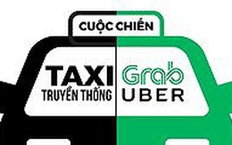 Cuộc chiến taxi: Định danh rõ ràng Uber, Grab và “quản” như taxi