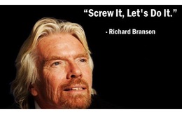 25 câu nói của Richard Branson khiến bạn muốn rũ bỏ lối sống nhàm chán, buồn tẻ ngay lập tức!