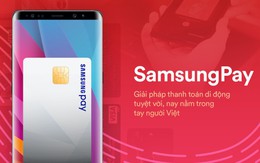 SamsungPay - Giải pháp thanh toán di động tuyệt vời, nay nằm trong tay người Việt