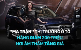Nghịch lý thị trường ô tô Việt Nam: Hãng giảm 200 triệu, nơi âm thầm tăng giá