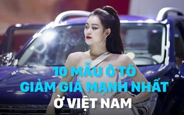 10 mẫu ô tô giảm giá mạnh nhất ở Việt Nam