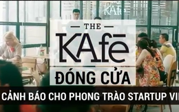 The KAfe đóng cửa: Lời cảnh báo cho phong trào startup Việt?