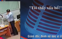 Giám đốc tát nữ bác sĩ ở Nghệ An: Tôi thấy xấu hổ