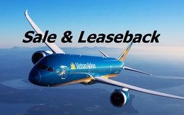 Vietnam Airlines: "Hạch toán doanh thu từ Sale & leaseback là đẩy rủi ro về tương lai"